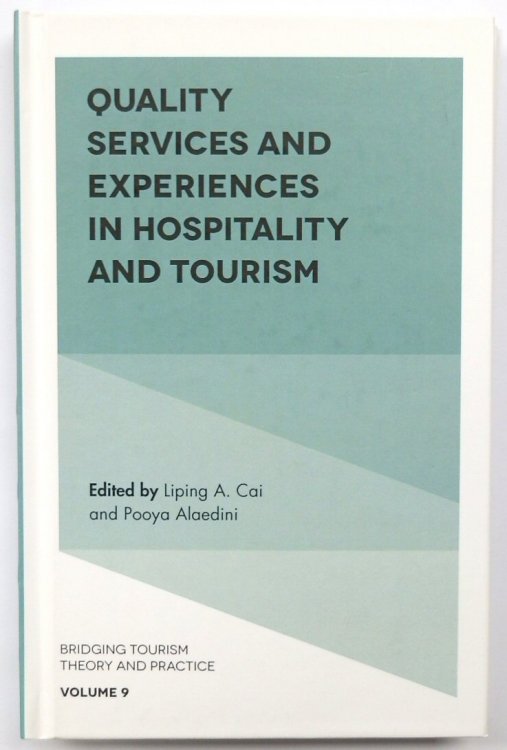 Quality Services and Experiences in Hospitality and Tourism (Bridging Tourism Theory and Practice): 9