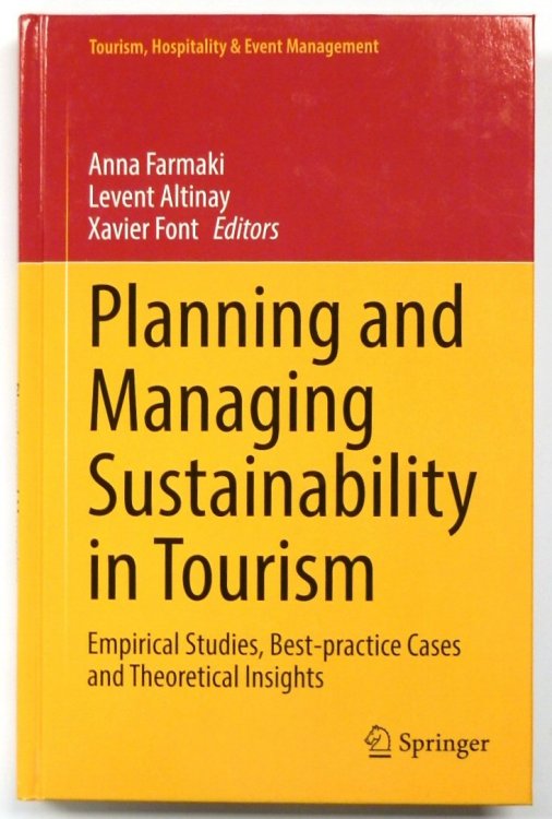 Planning and Managing Sustainability in Tourism: Empirical Studies, Best-practice Cases and Theoretical Insights (Tourism, Hospitality & Event Management)