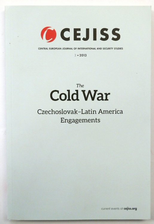 The Cold War: Czechoslovak-Latin America Engagements: Volume 7, Issue 3