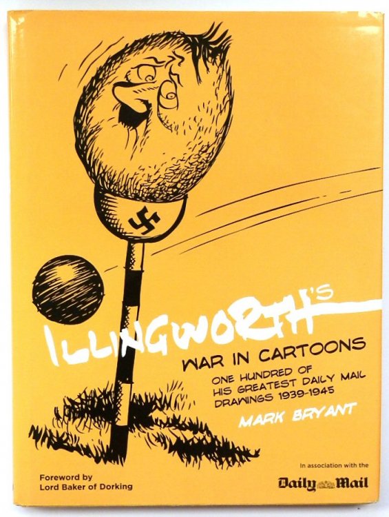 Illingworth's War in Cartoons: One Hundred of His Greatest Drawings from the Daily Mail, 1939-1945