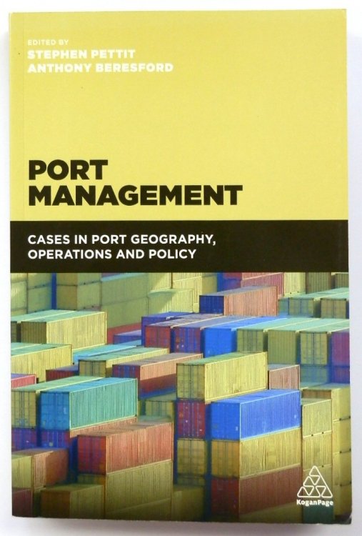 Port Management: Cases in Port Geography, Operations and Policy