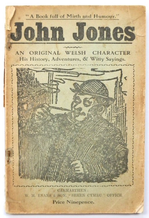 John Jones: An Original Welsh Character: His History, Adventures and Witty Sayings