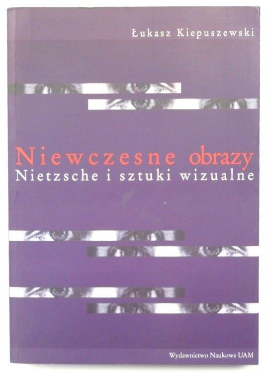 Niewczesne obrazy: Nietzsche i sztuki Wizualne