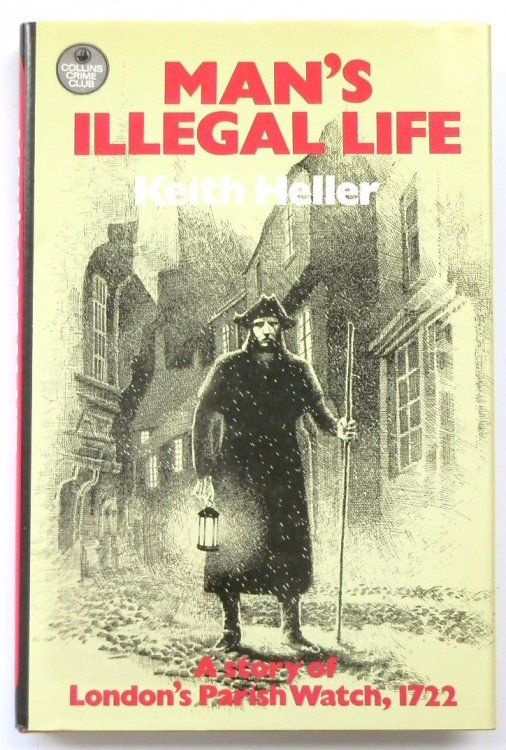 Man's Illegal Life: A Story of London's Parish Watch, 1722