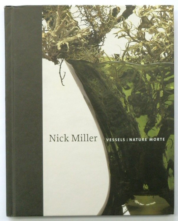 Nick Miller: Vessels: Nature Morte