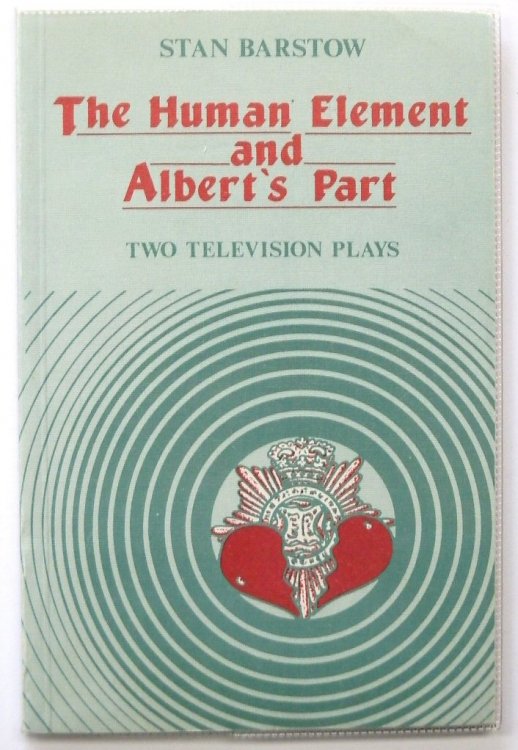 The Human Element and Albert's Part: Two Television Plays