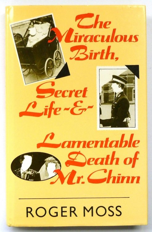 The Miraculous Birth, Secret Life and Lamentable Death of Mr. Chinn