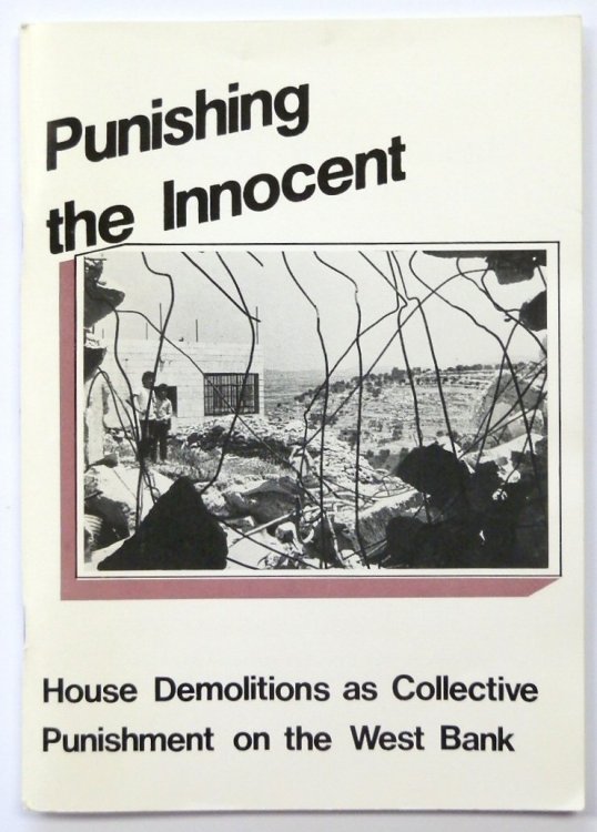 Punishing the Innocent: House Demolitions as Collective Punishment on the West Bank