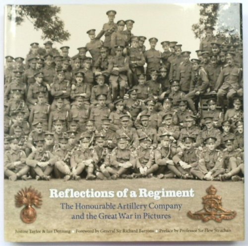 Reflections of a Regiment: The Honourable Artillery Company and the Great War in Pictures