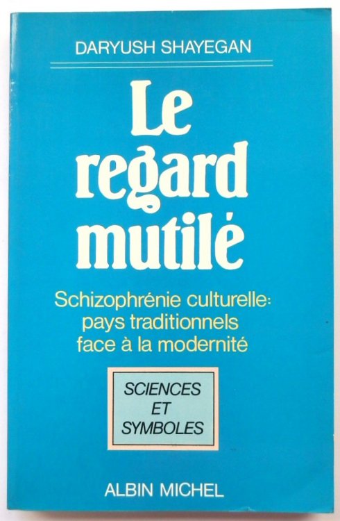 Le Regard MUTILE: SCHIZOPHRENIE Culturelle: Pays Traditionnels Face a La MODERNITE