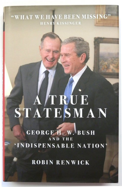 A True Statesman: George H.W. Bush and the 'Indispensable Nation'