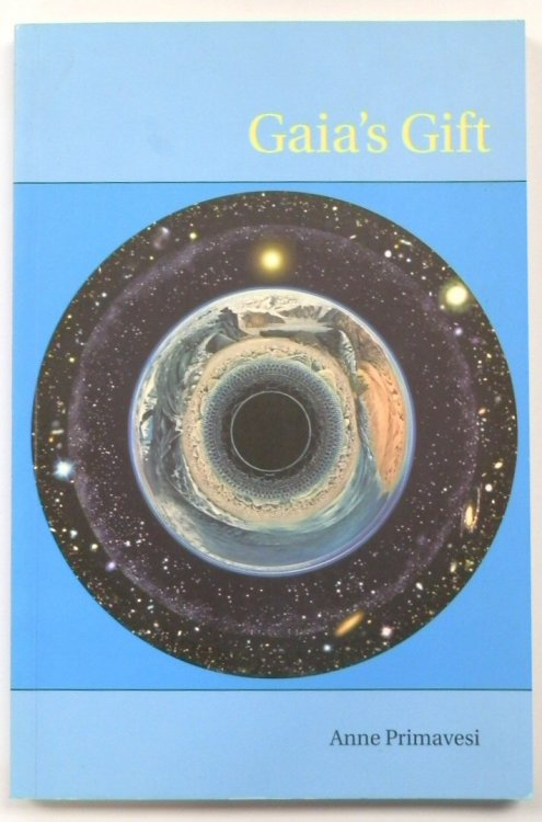 Gaia's Gift: Earth, Ourselves and God After Copernicus