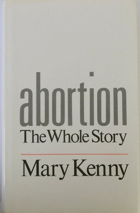 Abortion: The Whole Story