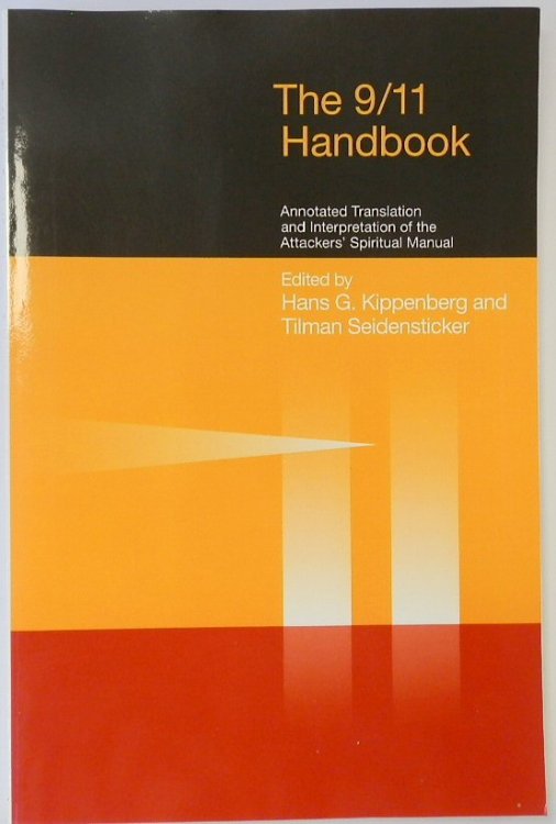 The 9/11 Handbook: Annotated Translation and Interpretation of the Attackers' 'Spiritual Manual'
