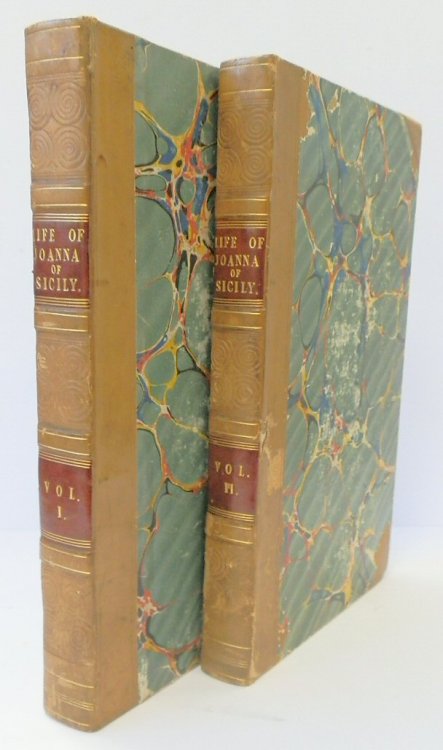 Historical Life of Joanna of Sicily, Queen of Naples: Vols I & II Complete