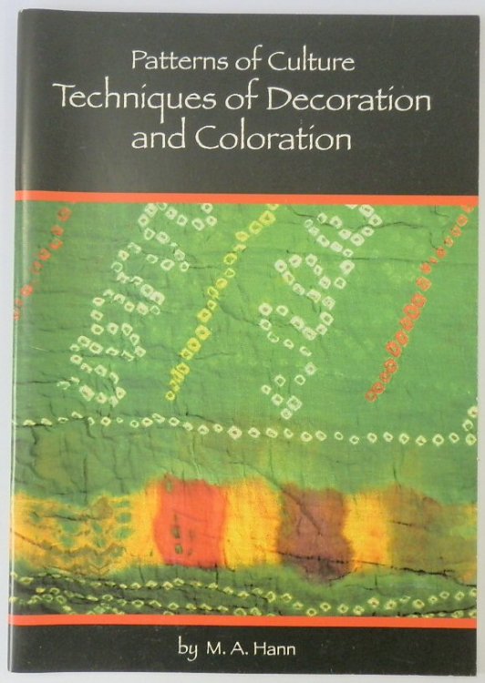 Patterns of Culture: Techniques of Decoration and Coloration