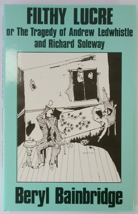 Filthy Lucre, or The Tragedy of Ernest Ledwhistle and Richard Soleway