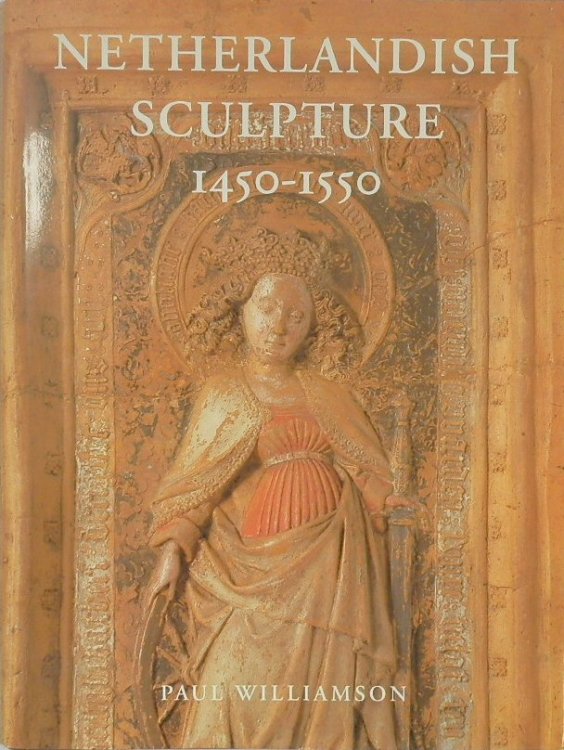 Netherlandish Sculpture: 1450-1550
