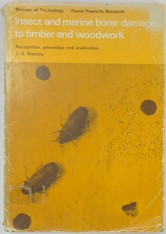 Insect and Marine Borer Damage to Timber and Woodwork: Recognition, Prevention and Eradication