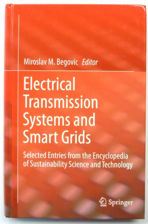 Electrical Transmission Systems and Smart Grids: Selected Entries from the Encyclopedia of Sustainability Science and Technology