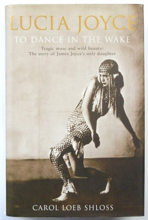 Lucia Joyce: To Dance in the Wake