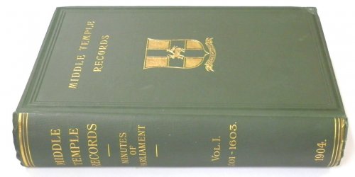 Middle Temple Records: Minutes of Parliament: Vol.I. 1501-1603