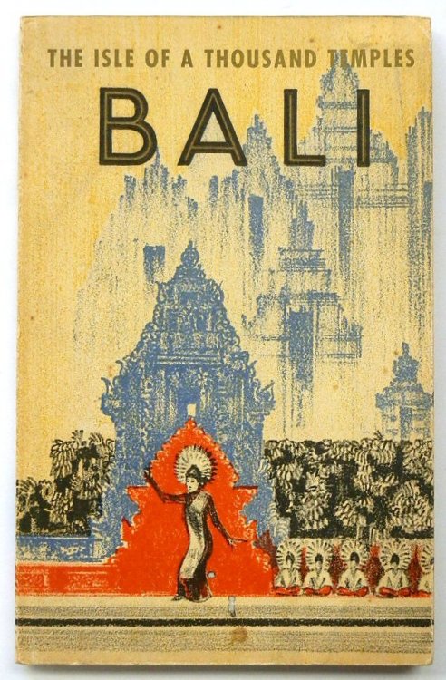 The Land of a Thousand Temples: Bali: A Guide and Souvenir