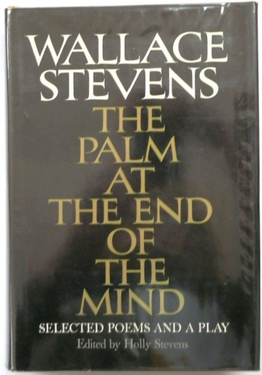 The Palm at the End of the Mind: Selected Poems and a Play