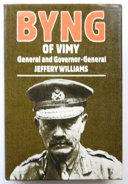 Byng of Vimy: General and Governor-General