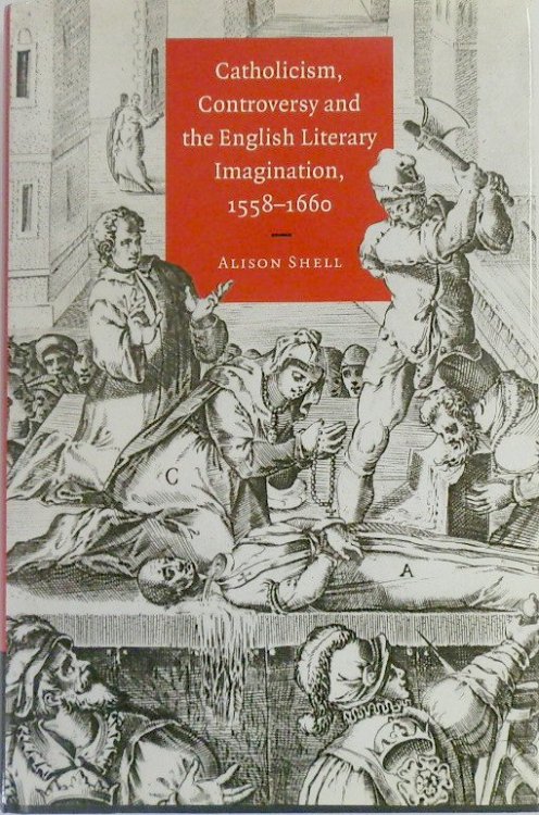 Catholicism, Controversy and the English Literary Imagination: 1558-1660