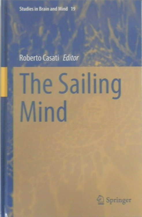The Sailing Mind (Studies in Brain and Mind 19)