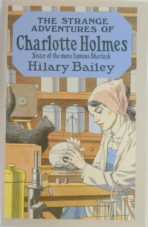 The Strange Adventures of Charlotte Holmes, Sister of the More Famous Sherlock