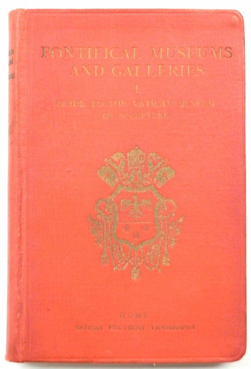 Pontifical Museums and Galleries I. Guide to the Vatican Museum of Sculpture