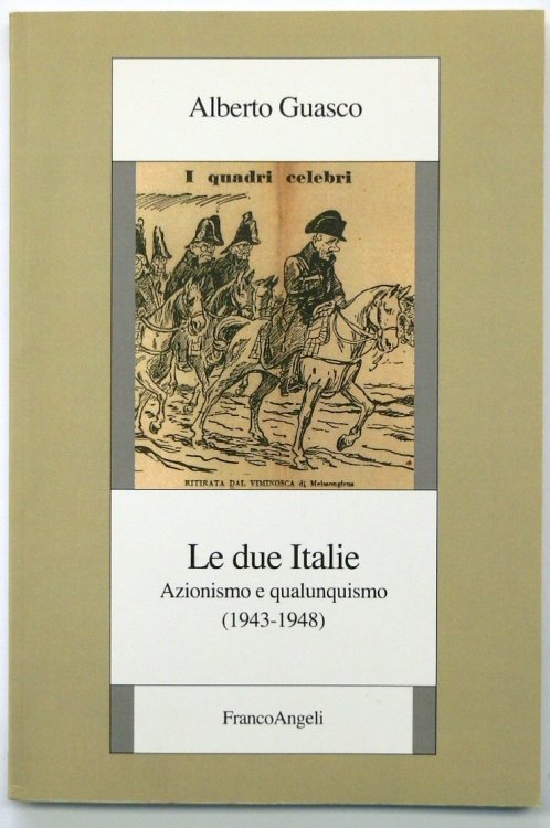 Le Due Italie: Azionismo e Qualunquismo (1943-1948)