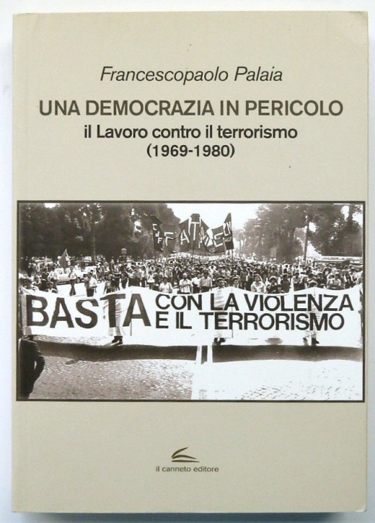 Una Democrazia in Pericolo: Il Lavoro Contro Il Terrorismo (1969-1980