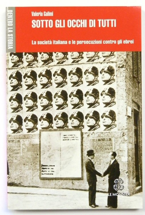 Sotto Gli Occhi Di Tutti: La SOCIETA Italiana e Le Persecuzioni Contro Gli Ebrei
