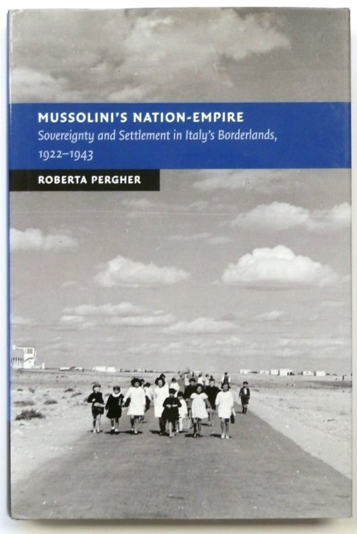 Mussolini's Nation-Empire: Sovereignty and Settlement in Italy's Borderlands, 1922-1943