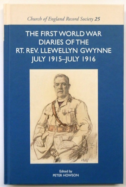 The First World War Diaries of the Rt. Rev. Llewellyn Gwynne: July 1915-July 1916