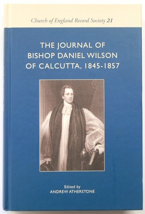 The Journal of Bishop Daniel Wilson of Calcutta: 1845-1857
