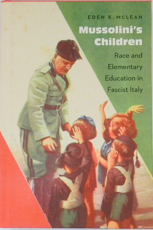 Mussolini's Children: Race and Elementary Education in Fascist Italy