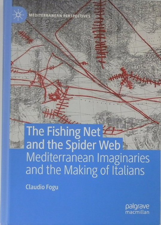 The Fishing Net and the Spider Web: Mediterranean Imaginaries and the Making of Italians