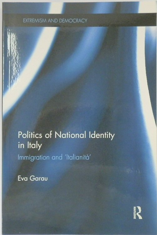 Politics of National Identity in Italy: Immigration and 'ITALIANITA'