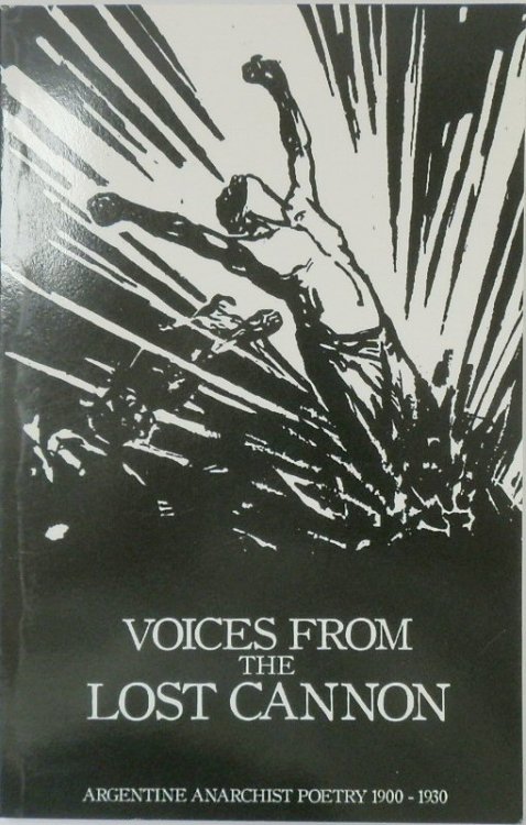 Voices from the Lost Cannon: Argentine Anarchist Poetry, 1900-1930