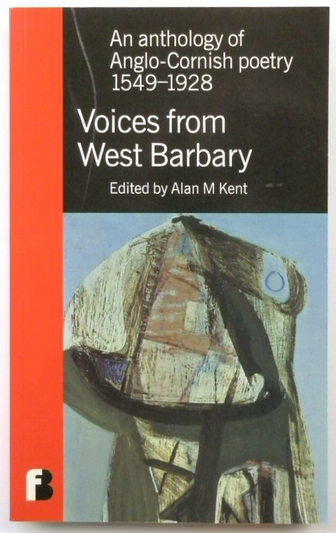 Voices from West Barbary: An Anthology of Anglo-Cornish Poetry 1549-1928