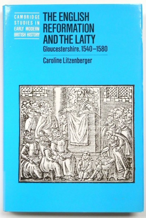 The English Reformation and the Laity: Gloucestershire, 1540-1580
