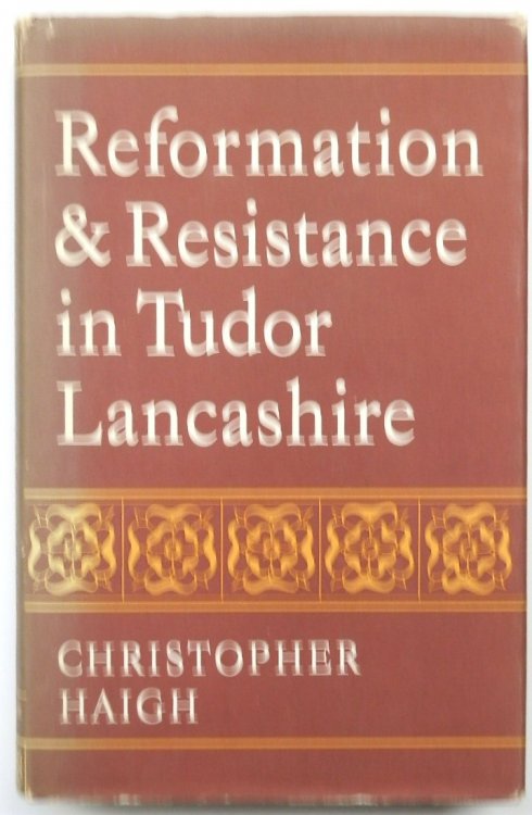 Reformation and Resistance in Tudor Lancashire