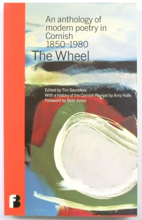 The Wheel: An Anthology of Modern Poetry in Cornish, 1850-1980