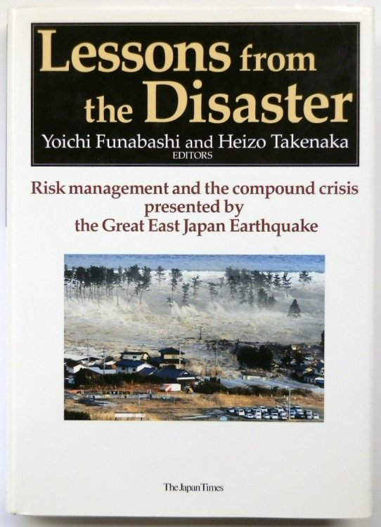 Lessons from the Disaster: Risk Management and the Compound Crisis Presented By the Great East Japan Earthquake