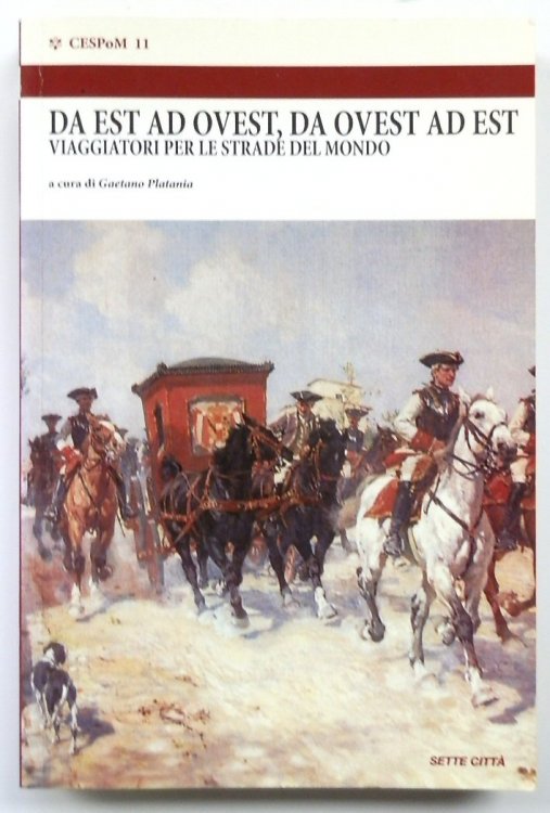 Da Est ad Ovest, Da Ovest ad Est: Viaggiatori Per Le Strade Del Mondo