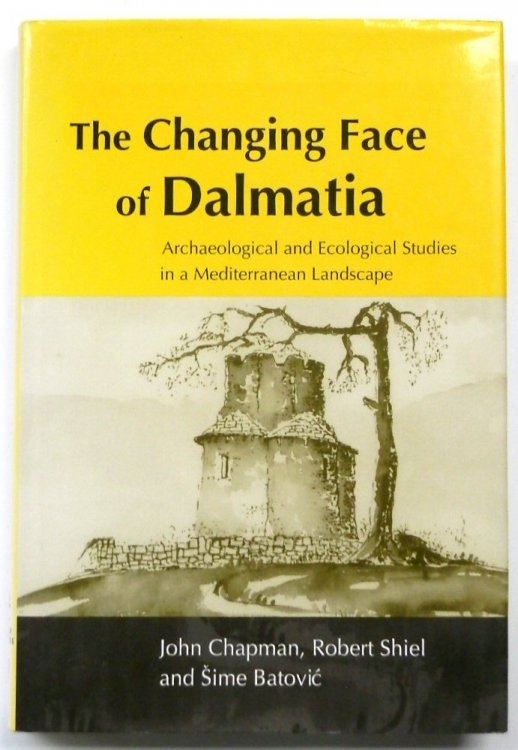 The Changing Face of Dalmatia: Archaeological and Ecological Studies in a Mediterranean Landscape